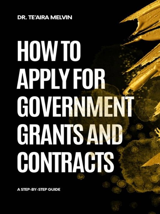 Title details for How to Apply for Government Grants and Contracts by Te'Aira Melvin - Wait list